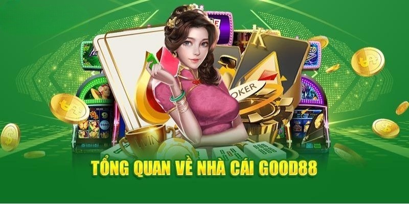 Giới thiệu Good88 là một thương hiệu giải trí minh bạch và uy tín